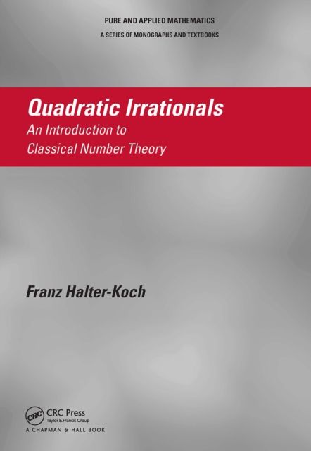 Quadratic Irrationals : An Introduction to Classical Number Theory