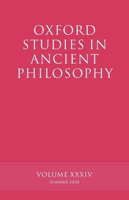 Oxford Studies in Ancient Philosophy : Volume XXXIV