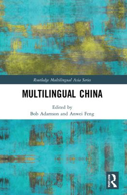 Multilingual China : National, Minority and Foreign Languages