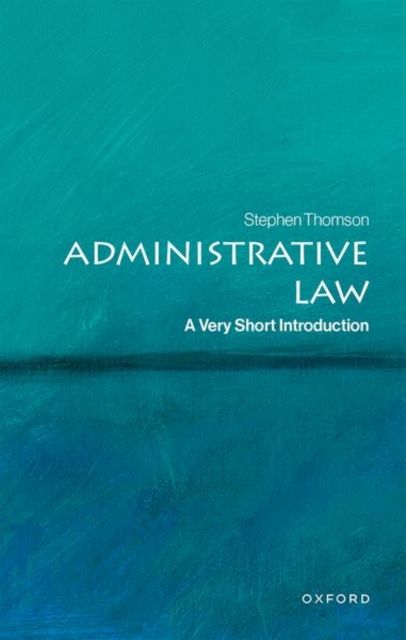 Administrative Law : A Very Short Introduction