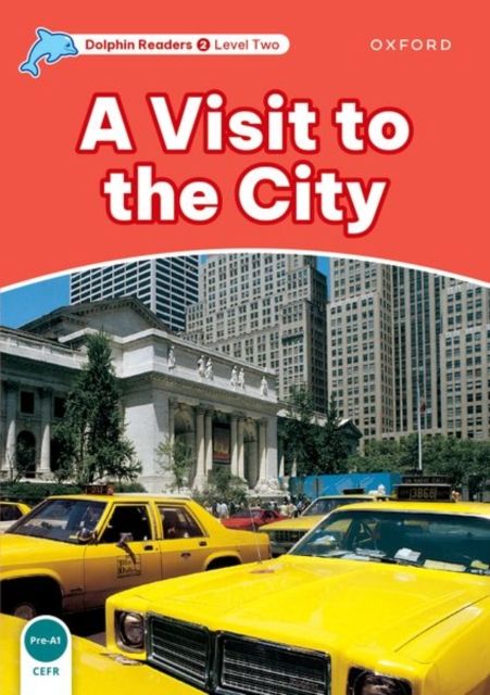 Dolphin Readers Level 2: A Visit to the City