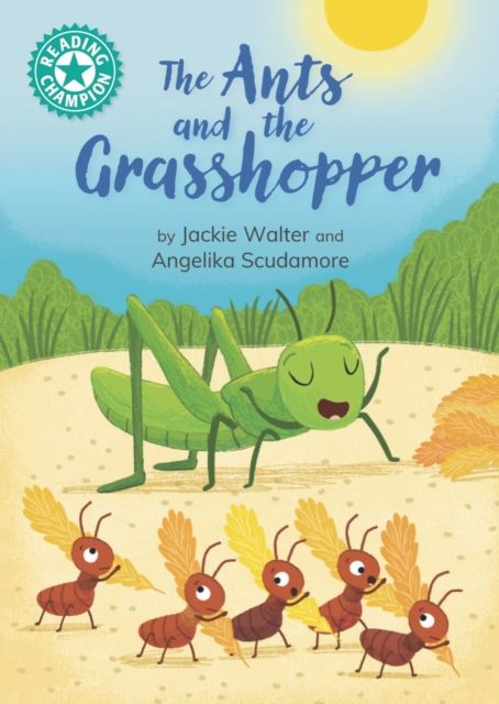 Reading Champion: The Ants and the Grasshopper : Independent reading Turquoise 7