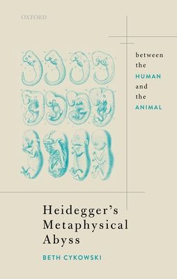 Heidegger's Metaphysical Abyss : Between the Human and the Animal