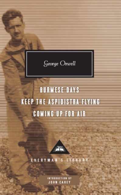 Burmese days ; Keep the aspidistra flying ; Coming up for air