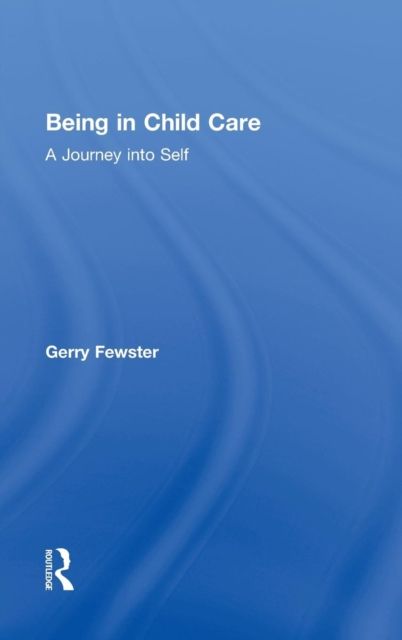 Being in Child Care : A Journey Into Self