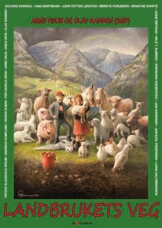 Landbrukets veg : debattbok utgitt til Norsk bonde- og småbrukarlags hundreårsjubileum 2013