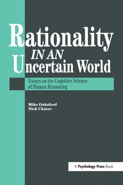 Rationality In An Uncertain World : Essays In The Cognitive Science Of Human Understanding