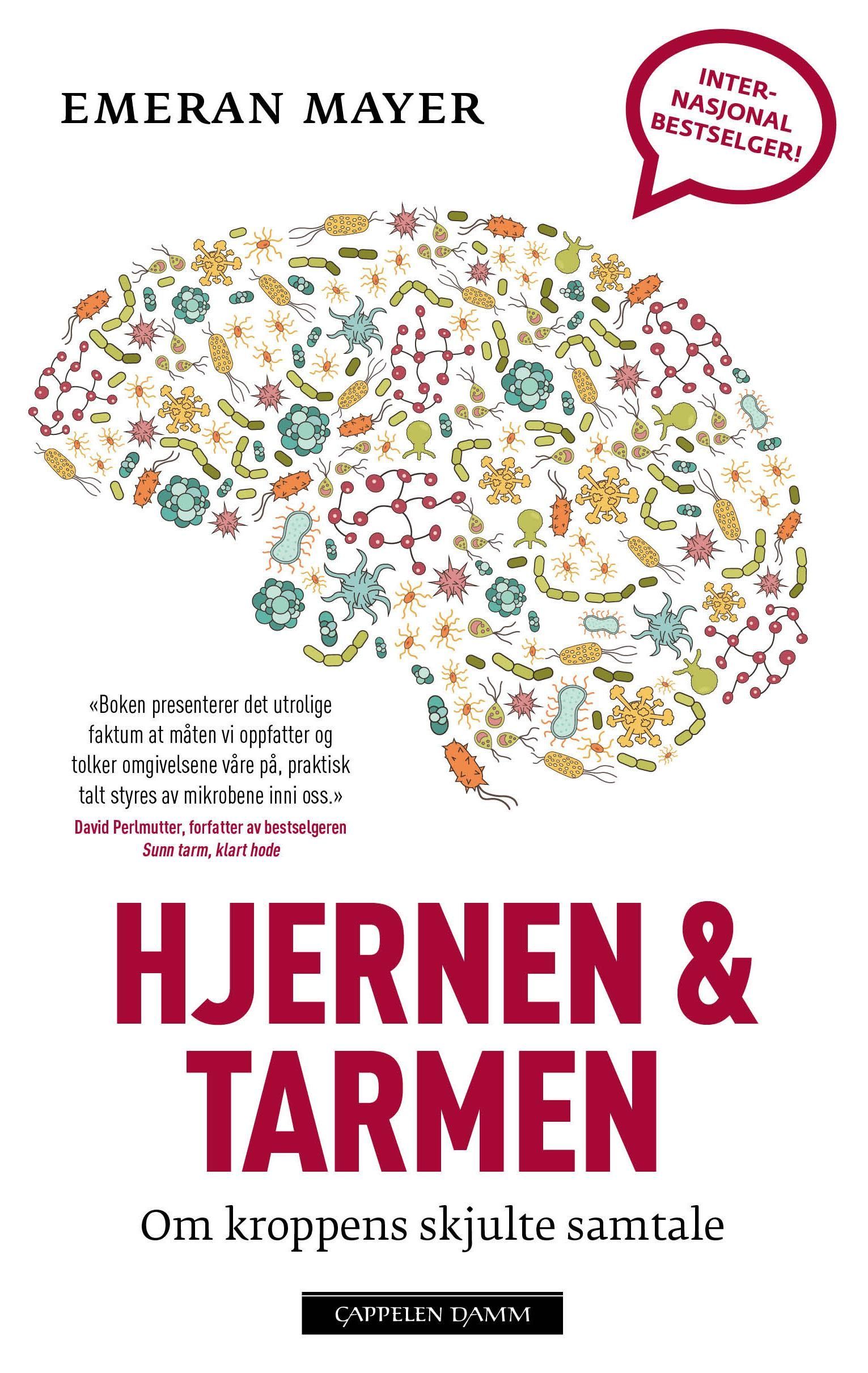Hjernen & tarmen : om kroppens skjulte samtale