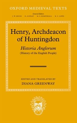 Henry, Archdeacon of Huntingdon: Historia Anglorum : The History of the English People