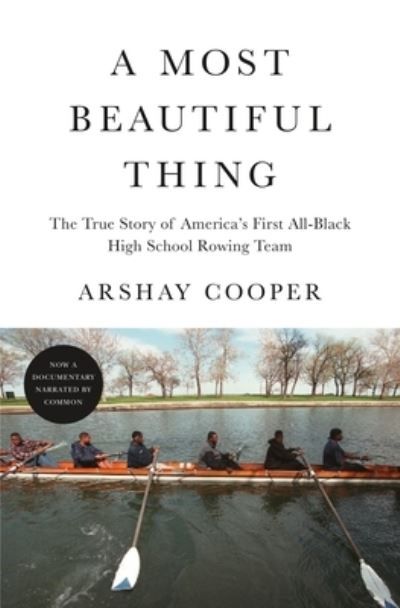 Forsidebilde av A most beautiful thing : the true story of America's first all-black high school rowing team
