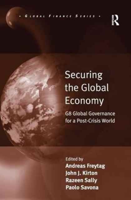 Securing the Global Economy : G8 Global Governance for a Post-Crisis World