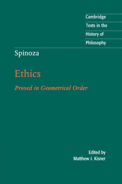 Spinoza: Ethics : Proved in Geometrical Order
