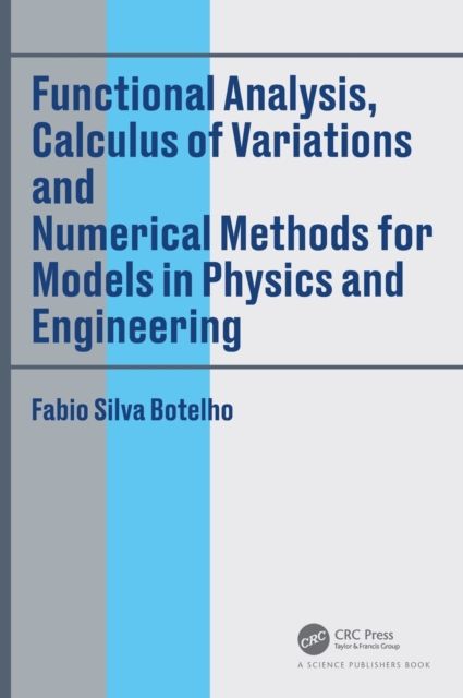 Forsidebilde av Functional Analysis, Calculus of Variations and Numerical Methods for Models in Physics and Engineering