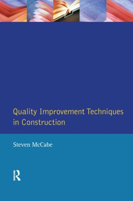 Quality Improvement Techniques in Construction : Principles and Methods