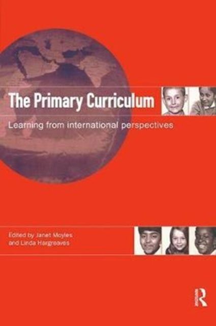 The Primary Curriculum : Learning from International Perspectives