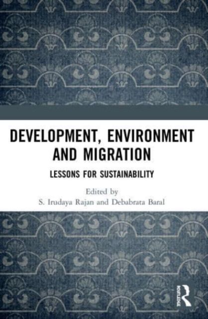 Development, Environment and Migration : Lessons for Sustainability