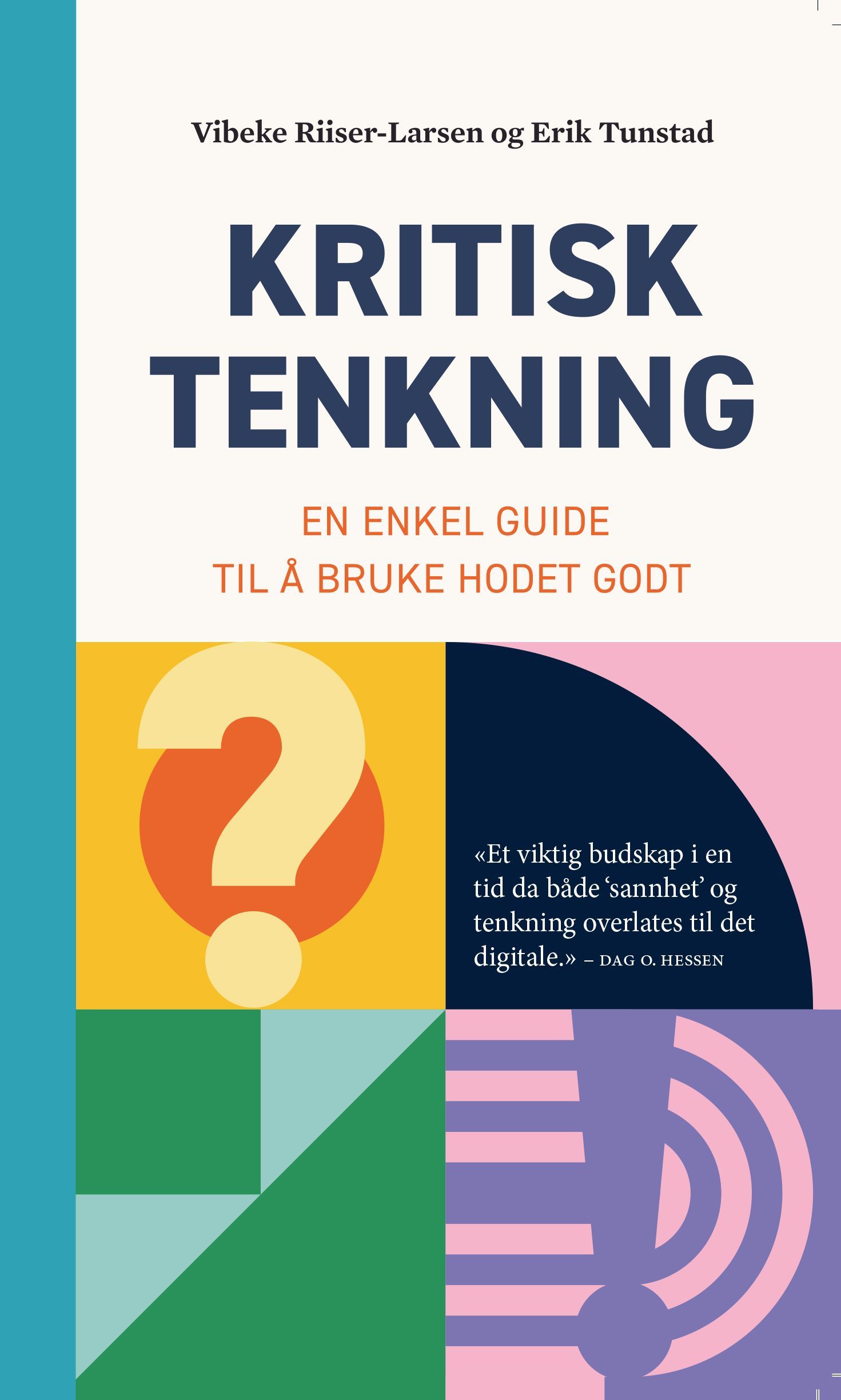 Kritisk tenkning : en enkel guide til å bruke hodet godt