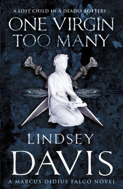 Forsidebilde av One Virgin Too Many : (Marco Didius Falco: book XI): an unputdownable Roman mystery from bestselling author Lindsey Davis
