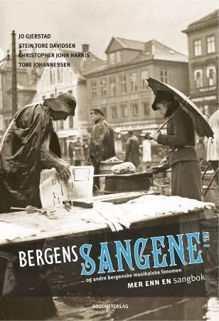 Bergenssangene del 2 : og andre bergenske musikalske fenomen : mer enn en sangbok