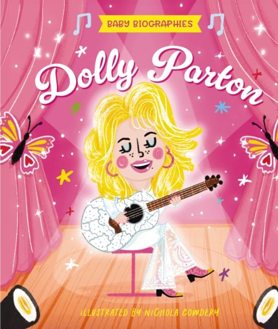 Baby Biographies: Dolly Parton : My Baby’s Introduction to the Queen of Country