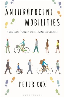 Anthropocene Mobilities : Sustainable Travel and Caring for the Commons