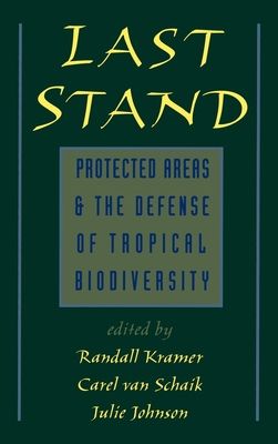 Forsidebilde av Last Stand : Protected Areas and the Defense of Tropical Biodiversity