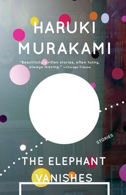 The Elephant Vanishes : Stories