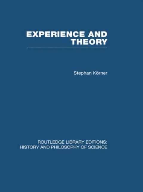 Experience and Theory : An Essay in the Philosophy of Science