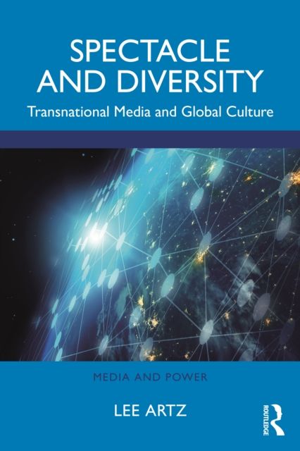 Spectacle and Diversity : Transnational Media and Global Culture