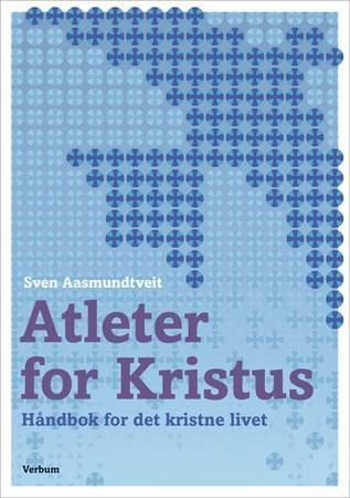 Forsidebilde av Atleter for Kristus : håndbok for det kristne livet
