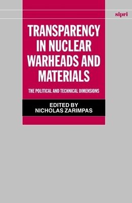 Transparency in Nuclear Warheads and Materials : The Political and Technical Dimensions