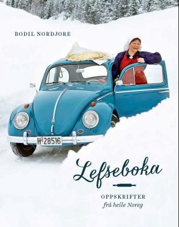Lefseboka : oppskrifter frå heile Noreg