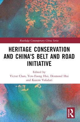 Heritage Conservation and China's Belt and Road Initiative