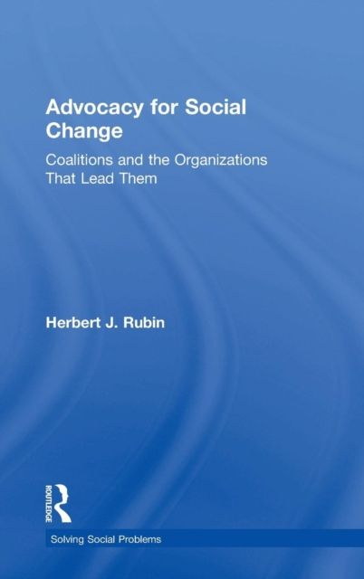 Advocacy for Social Change : Coalitions and the Organizations That Lead Them