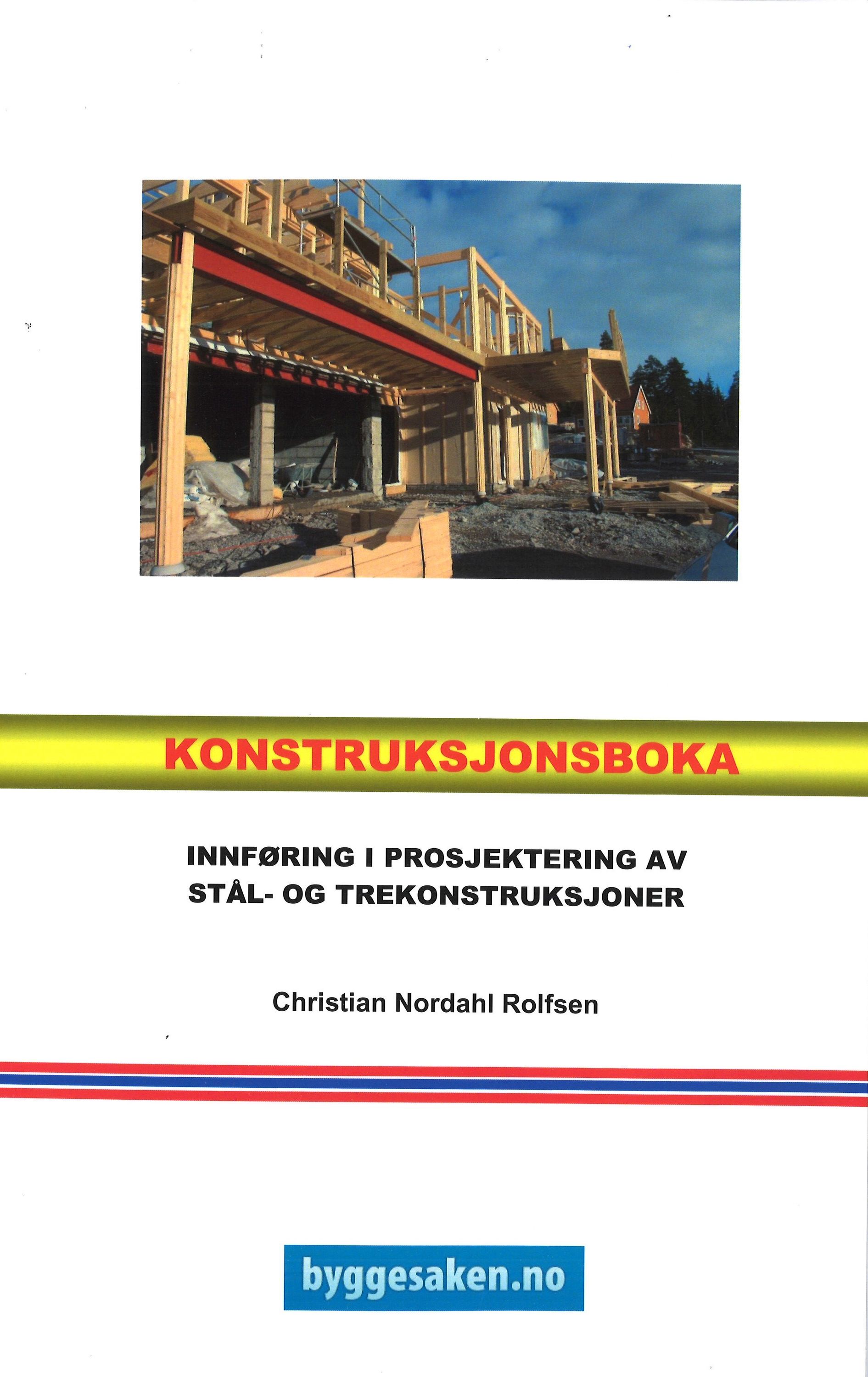 Konstruksjonsboka : innføring i prosjektering av stål- og trekonstruksjoner