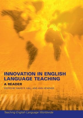 Innovation in English Language Teaching : A Reader