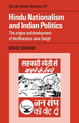 Hindu Nationalism and Indian Politics : The Origins and Development of the Bharatiya Jana Sangh
