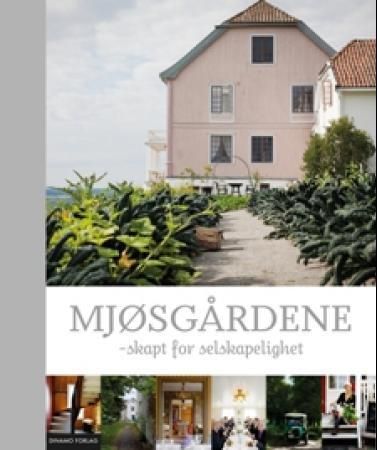 Mjøsgårdene : skapt for selskapelighet