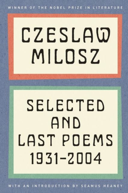 Selected and Last Poems : 1931-2004