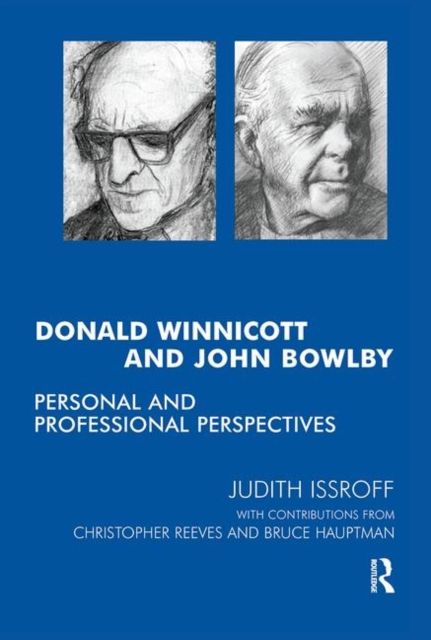 Donald Winnicott and John Bowlby : Personal and Professional Perspectives