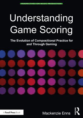 Understanding Game Scoring : The Evolution of Compositional Practice for and through Gaming