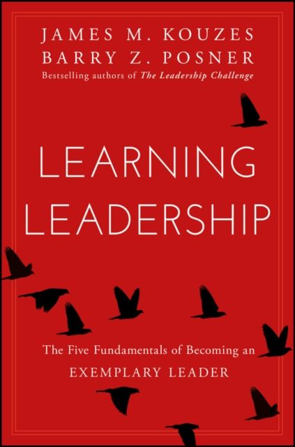 Forsidebilde av Learning Leadership : The Five Fundamentals of Becoming an Exemplary Leader