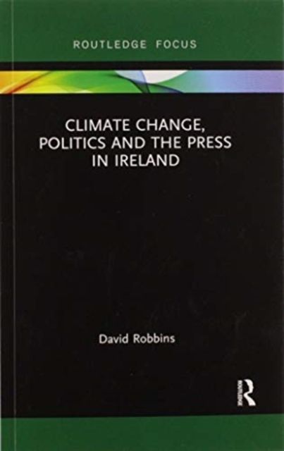 Climate Change, Politics and the Press in Ireland