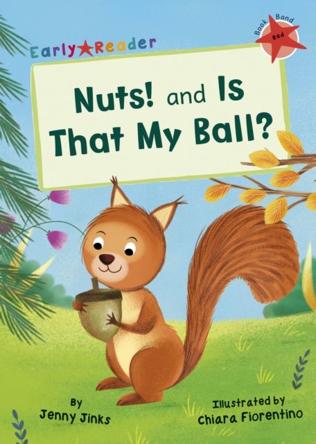 Nuts! and Is That My Ball? : (Red Early Reader)