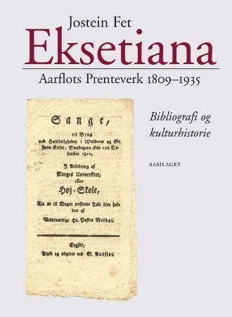 Eksetiana : Aarflots prenteverk 1809-1935 : bibliografi og kulturhistorie