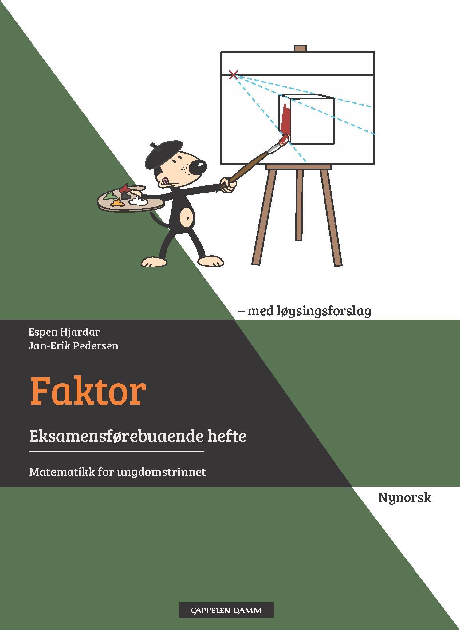 Faktor : eksamensførebuande hefte : med løsningsforslag : matematikk for ungdomstrinnet