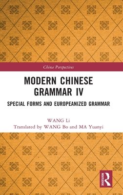 Modern Chinese Grammar IV : Special Forms and Europeanized Grammar