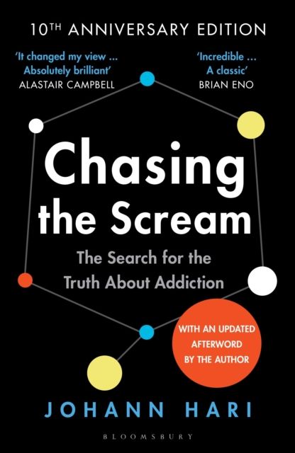 Chasing the scream : the search for the truth about addiction