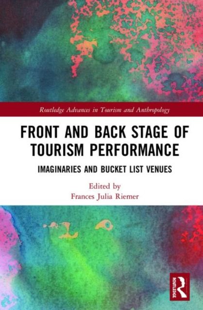 Front and Back Stage of Tourism Performance : Imaginaries and Bucket List Venues