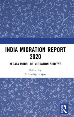 India Migration Report 2020 : Kerala Model of Migration Surveys